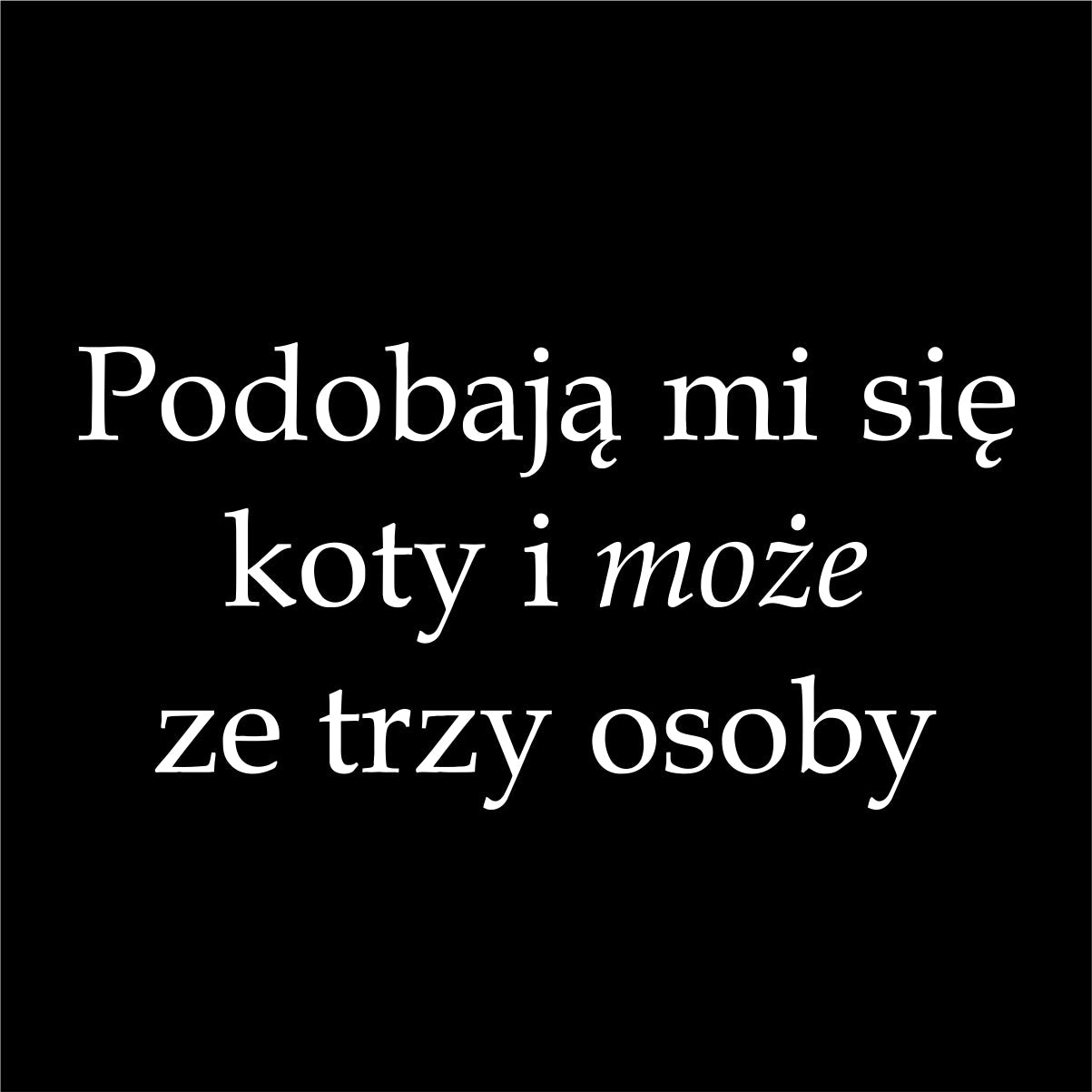 Czarny UNISEX T-shirt Podobają mi się koty i może ze trzy osoby