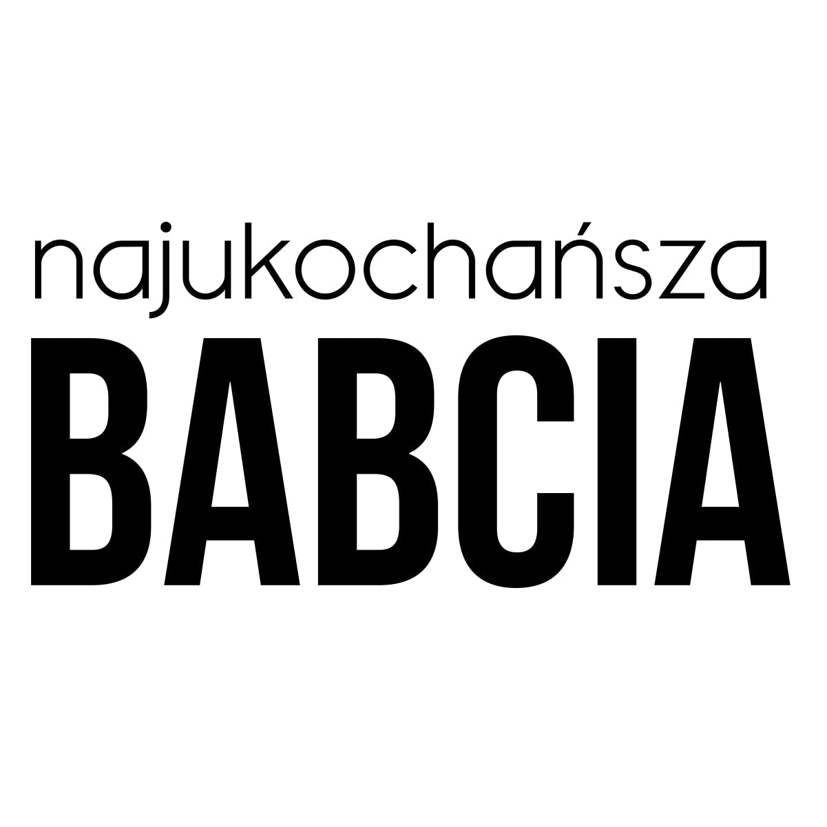 Biała UNISEX bluza Najukochańsza babcia