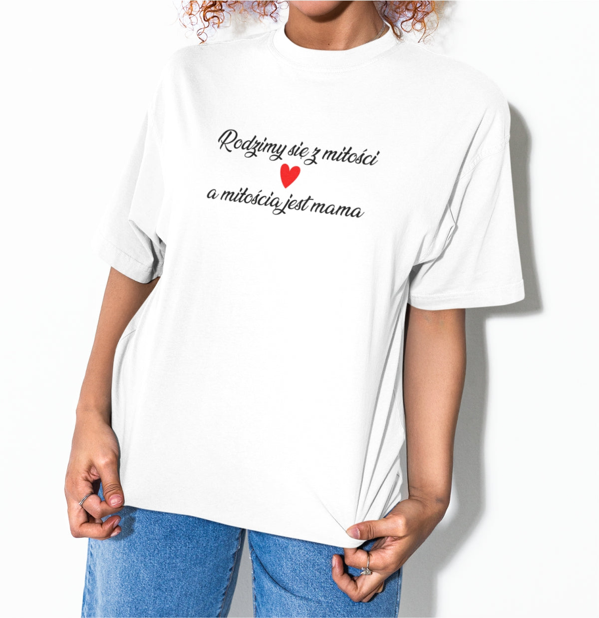 Biała UNISEX koszulka Rodzimy się z miłości, miłość jest mama